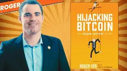 Hijacking Bitcoin: by Roger Ver